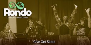 rondo music series - give get sistet